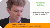 La Parole  Denis Lafortune : La probation peut-elle rduire le risque de rcidive ?