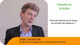 La parole  Denis Lafortune : Comment rduire la rcidive en prison ?